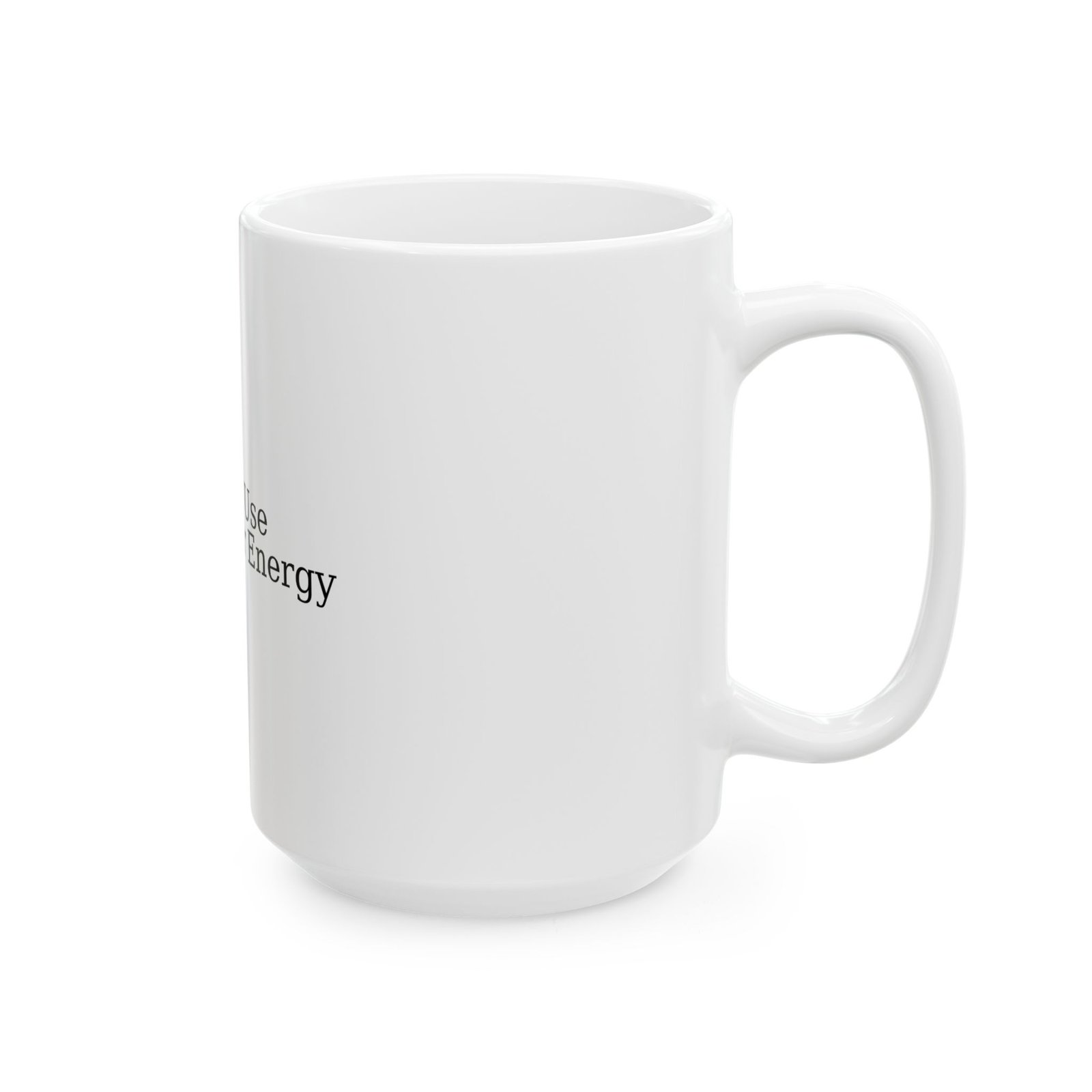 Please Use Your Indoor Energy Coffee Mug - Image 8