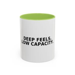 Coffee Mug — "Deep Feels, Low Capacity" Accent Ceramic Mug