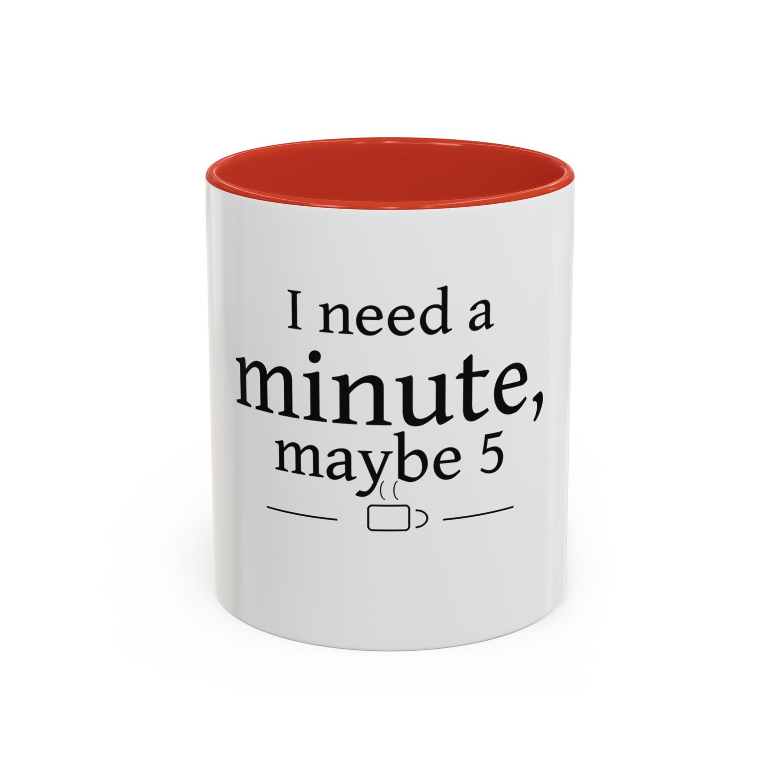 I Need a Minute, Maybe 5 Coffee Mug - Image 13
