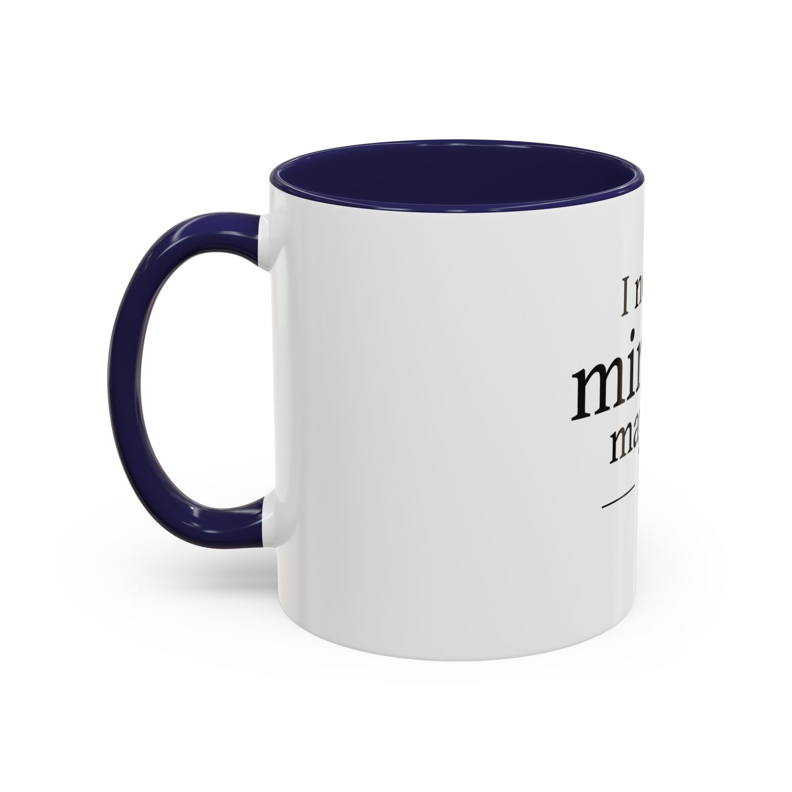 I Need a Minute, Maybe 5 Coffee Mug - Image 7