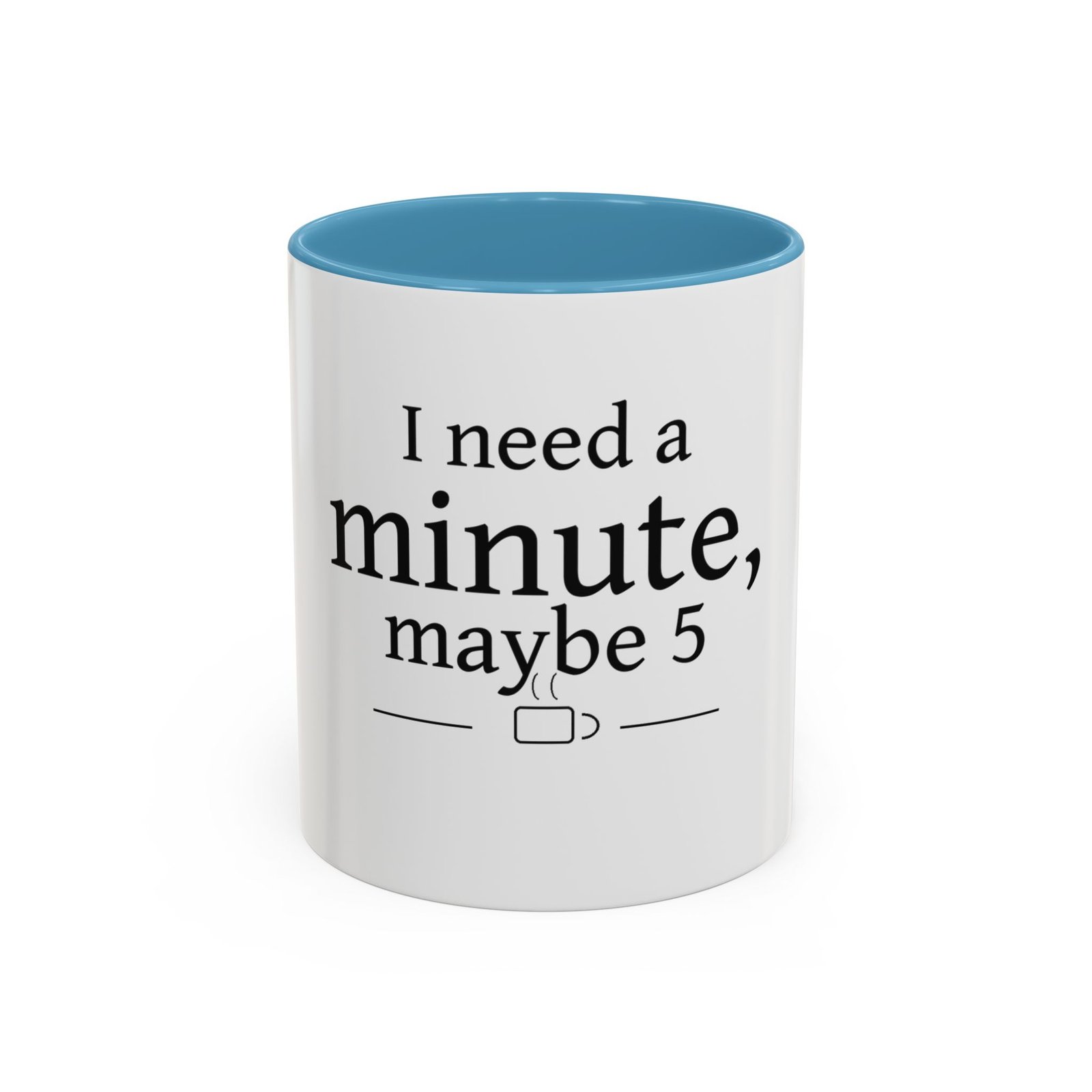 I Need a Minute, Maybe 5 Coffee Mug - Image 33