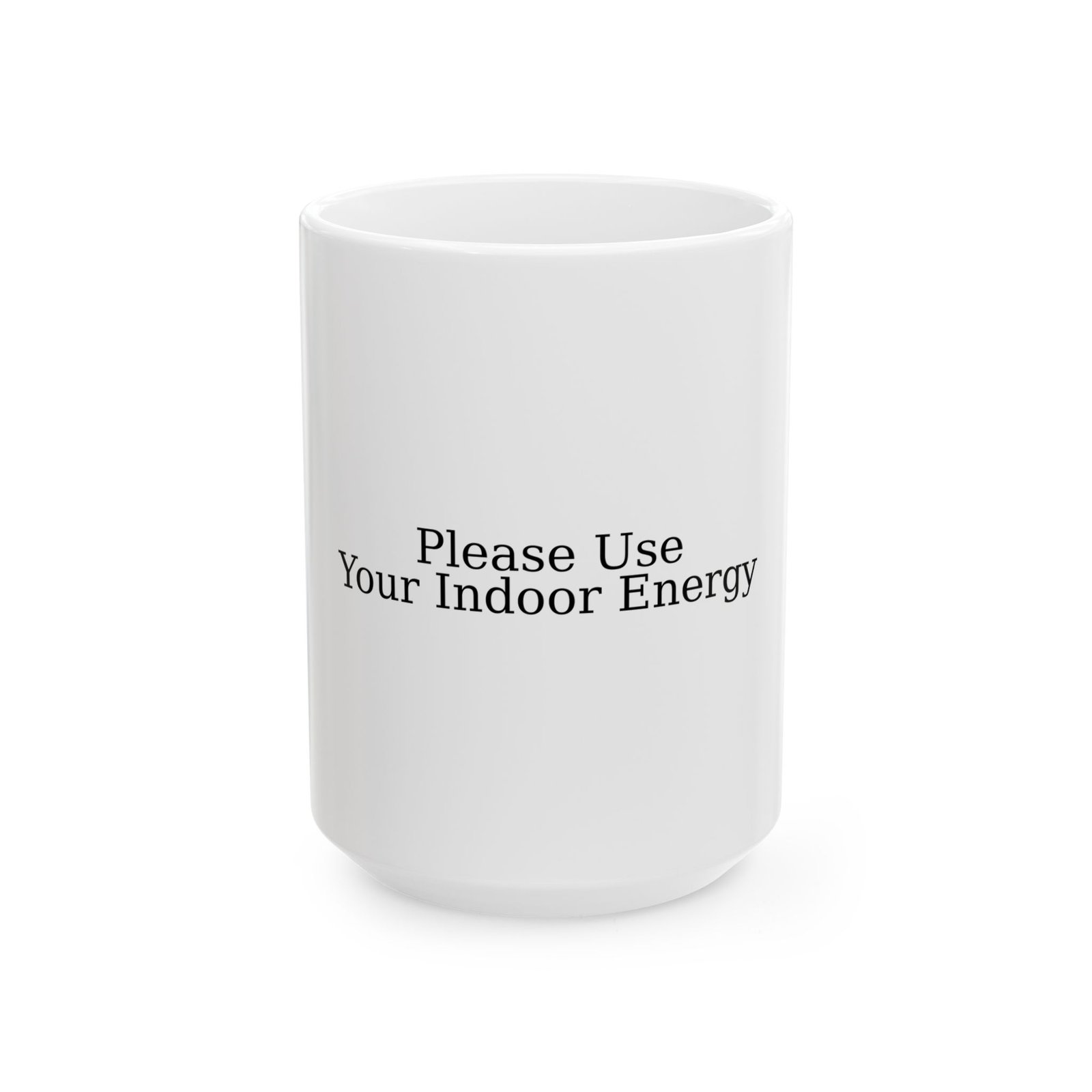 Please Use Your Indoor Energy Coffee Mug - Image 5