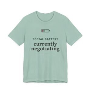 Social Battery Tee - "Currently Negotiating" Low Energy Graphic T-Shirt