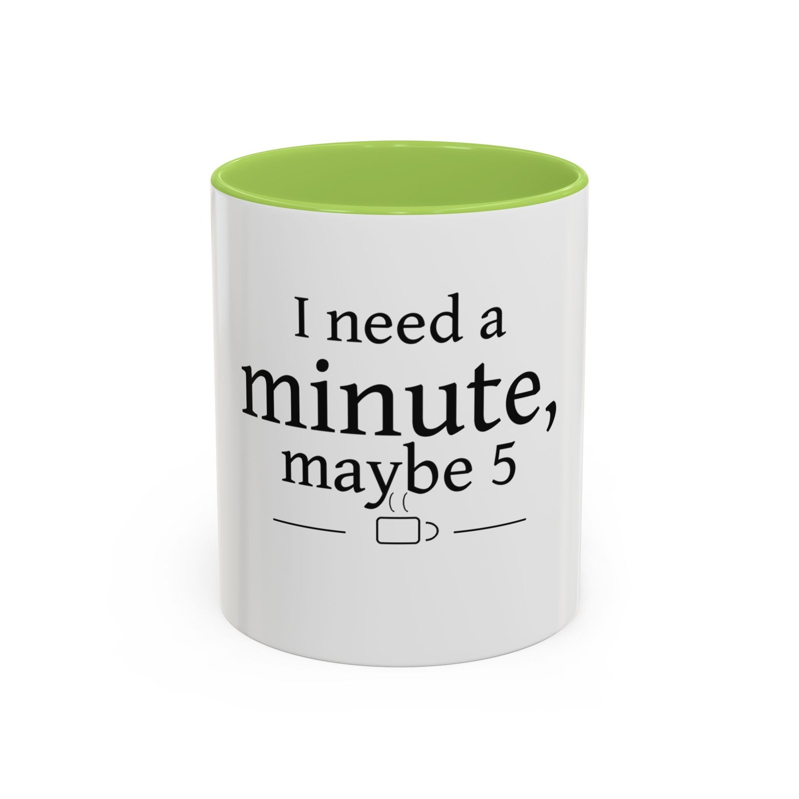 I Need a Minute, Maybe 5 Coffee Mug - Image 57