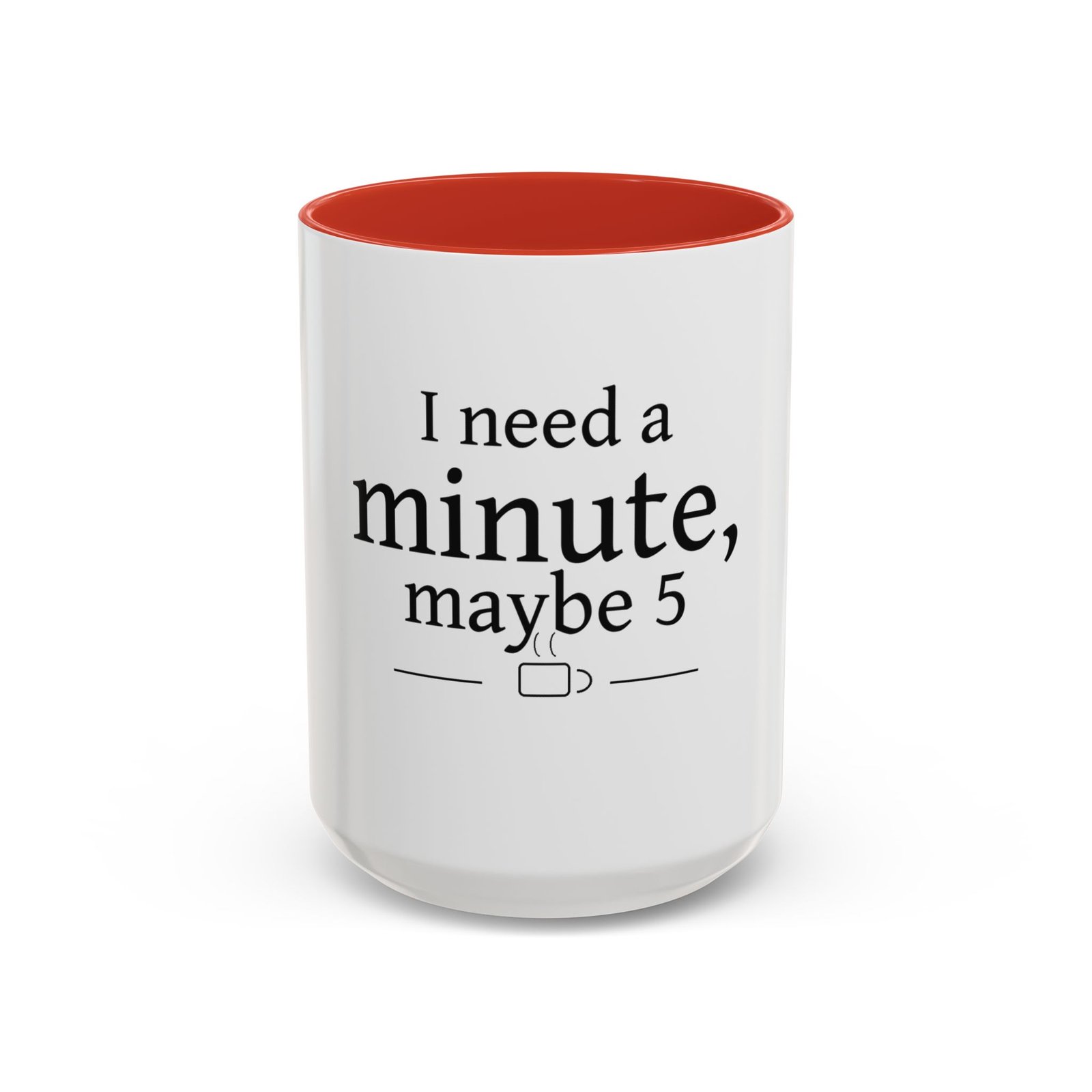 I Need a Minute, Maybe 5 Coffee Mug - Image 29