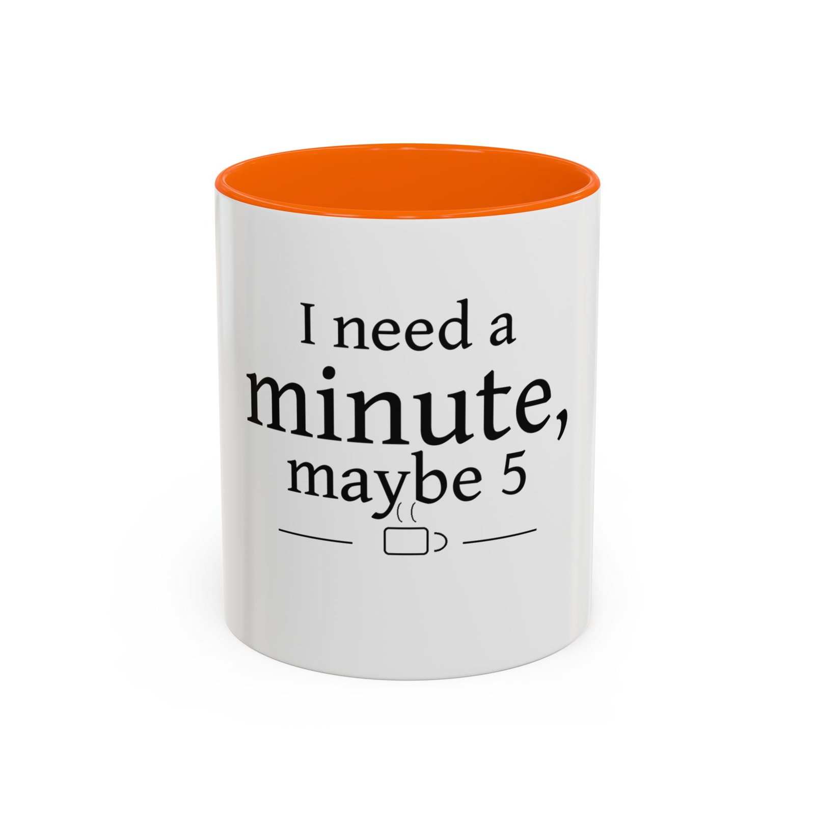 I Need a Minute, Maybe 5 Coffee Mug - Image 41