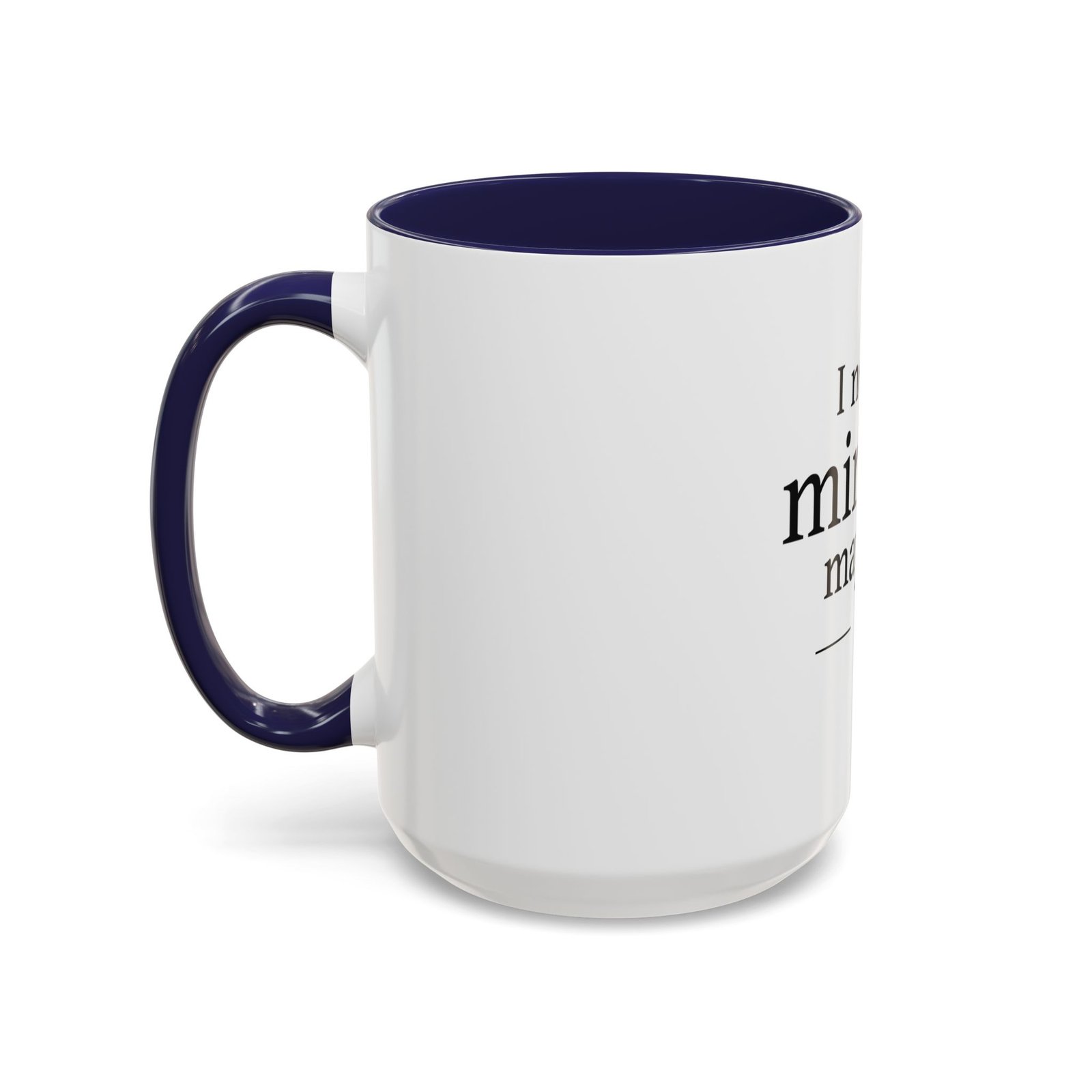I Need a Minute, Maybe 5 Coffee Mug - Image 23