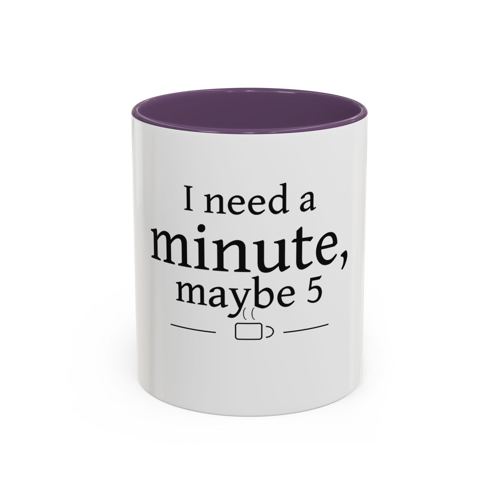 I Need a Minute, Maybe 5 Coffee Mug - Image 61
