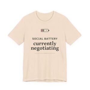 Social Battery Tee - "Currently Negotiating" Low Energy Graphic T-Shirt