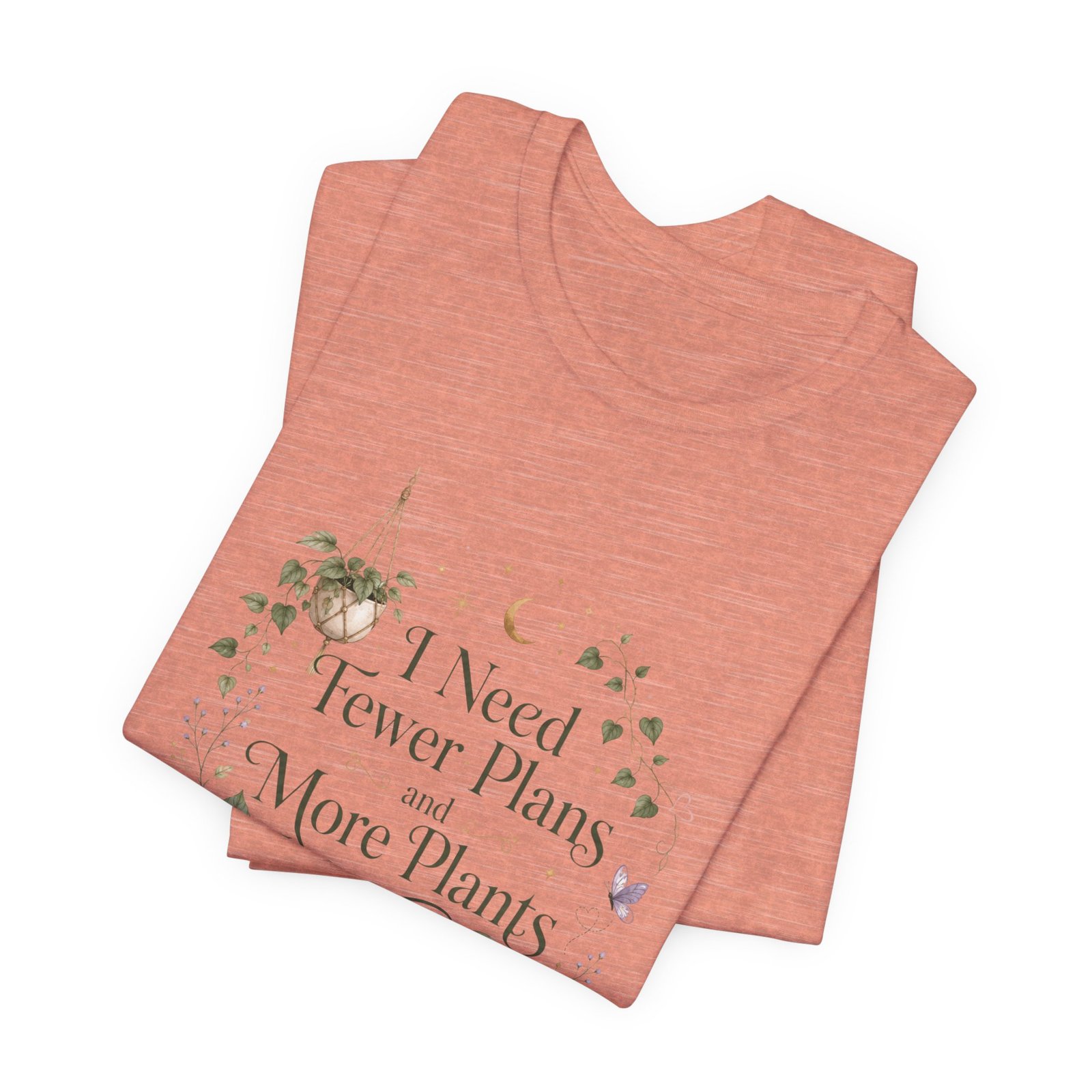 I Need Fewer Plans and More Plants T-Shirt - Image 21