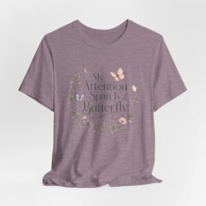 My Attention Span Is a Butterfly T-Shirt