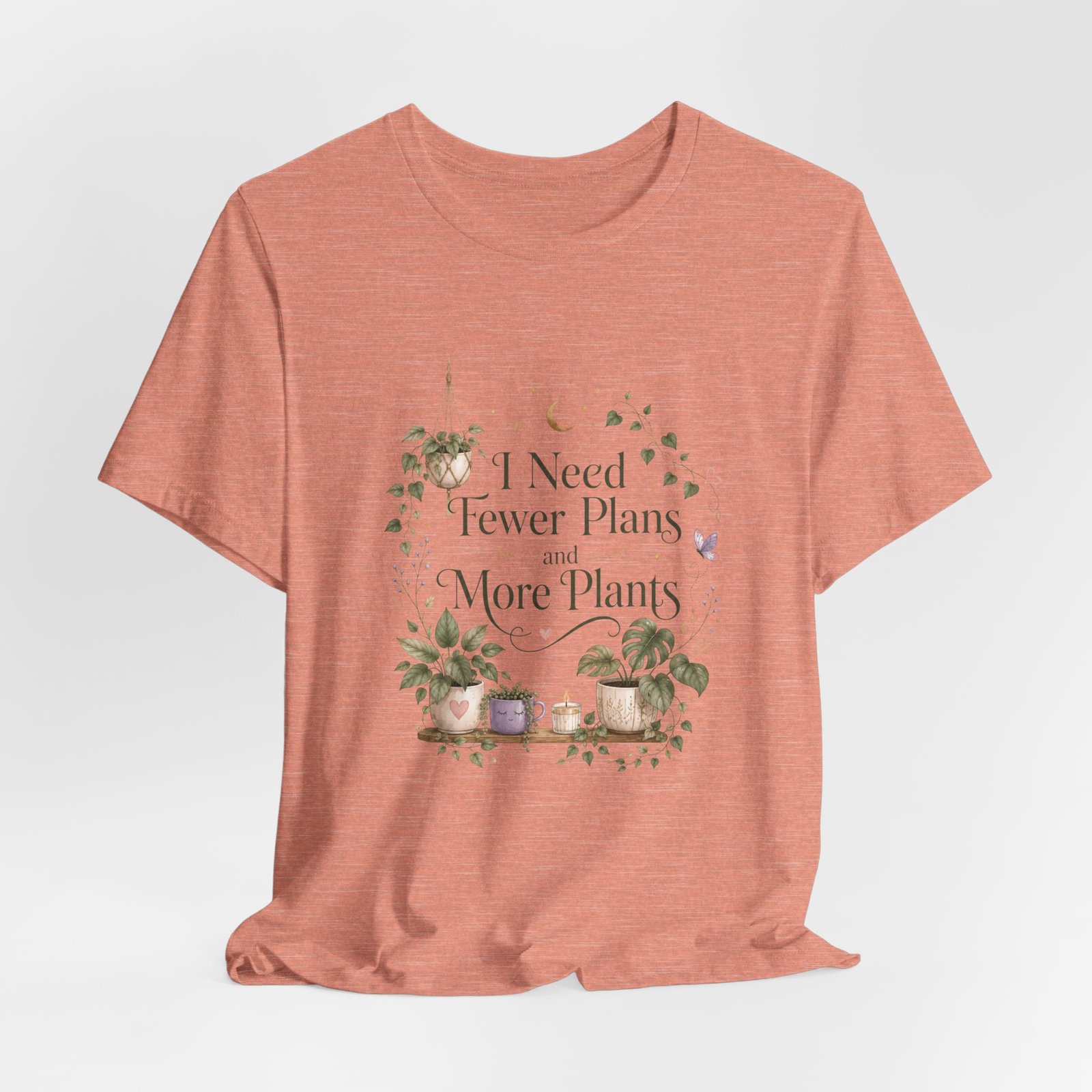 I Need Fewer Plans and More Plants T-Shirt - Image 22