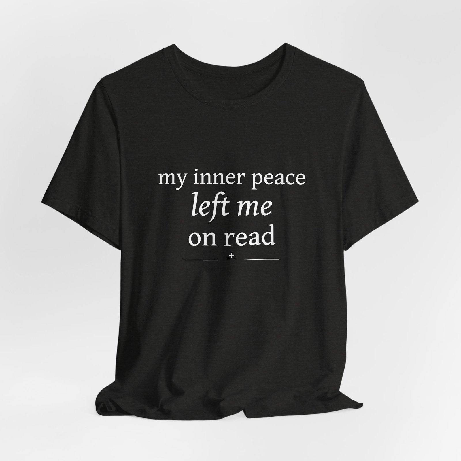 Funny Graphic Tee — “My Inner Peace Left Me On Read” Cotton T‑Shirt - Image 14