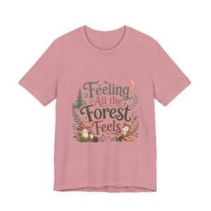 Feeling All the Forest Feels T-Shirt