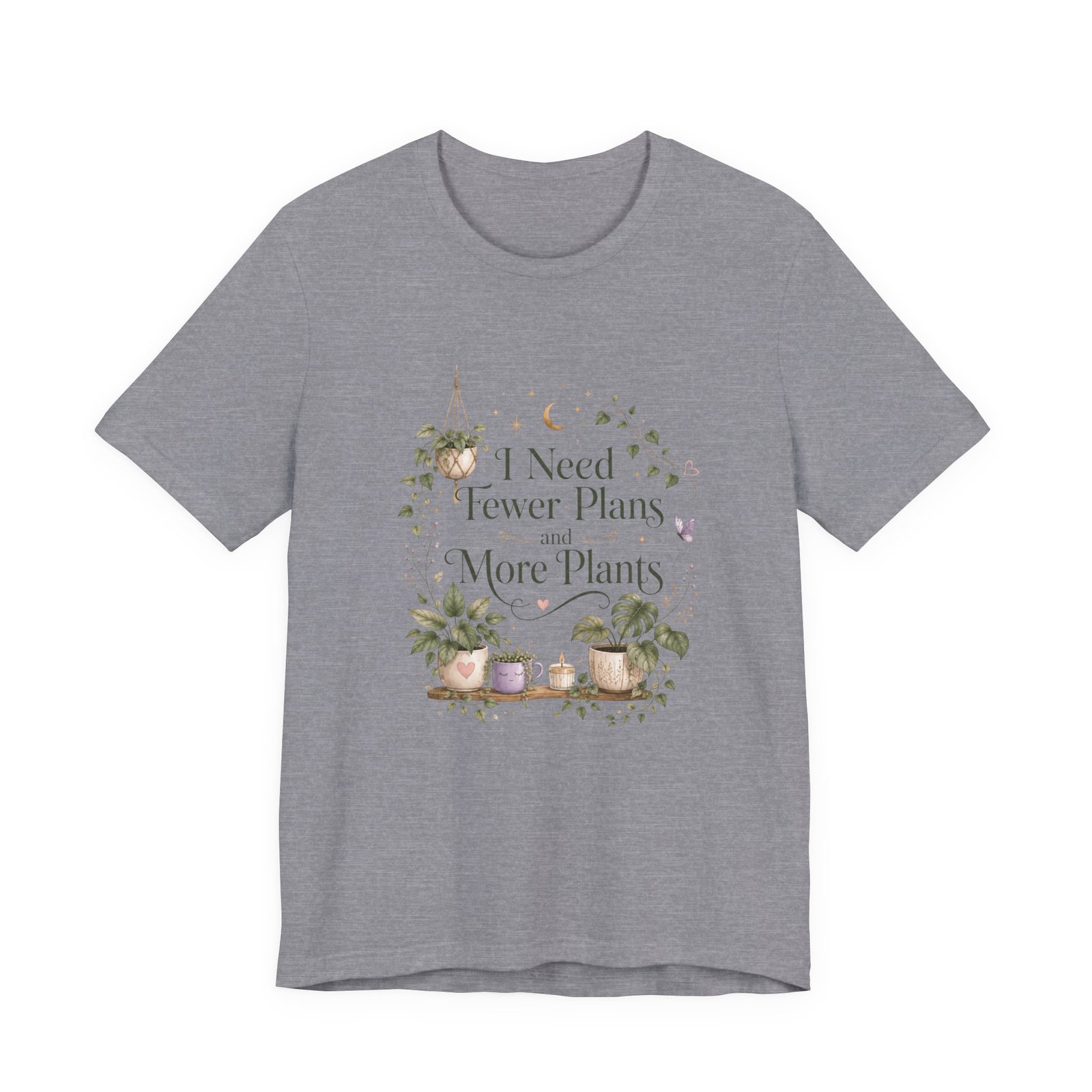I Need Fewer Plans and More Plants T-Shirt - Image 24