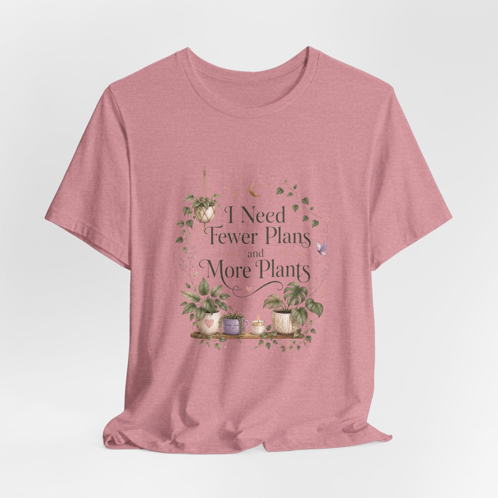 I Need Fewer Plans and More Plants T-Shirt - Image 18