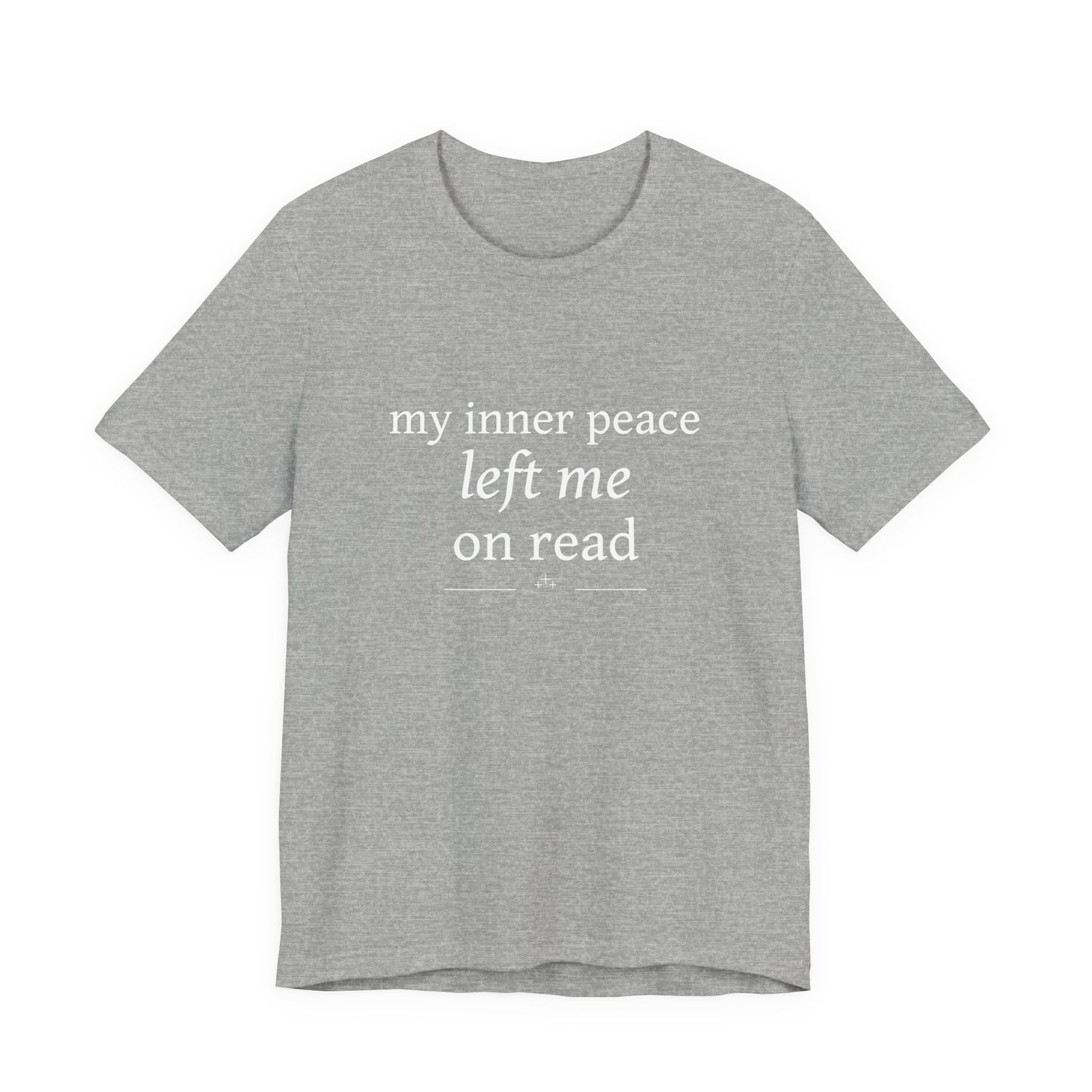 Funny Graphic Tee — “My Inner Peace Left Me On Read” Cotton T‑Shirt - Image 10
